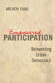 Book cover of: Empowered Participation. By: Archon Fung