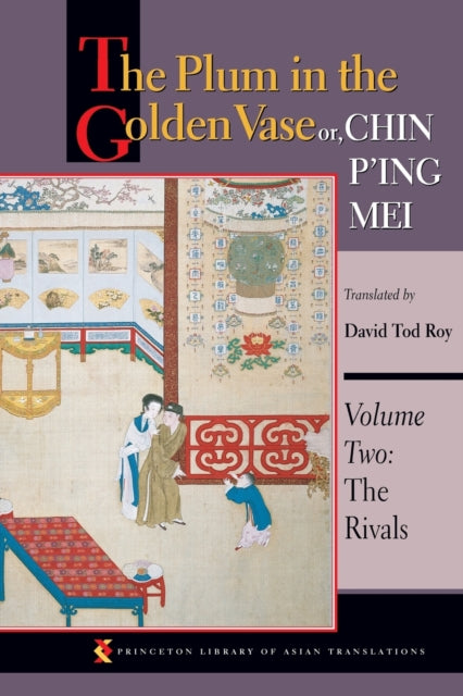 Book cover of: Plum in the Golden Vase or, Chin P'ing Mei, Volume Two. By: David Tod Roy
