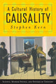 Book cover of: Cultural History of Causality. By: Stephen Kern