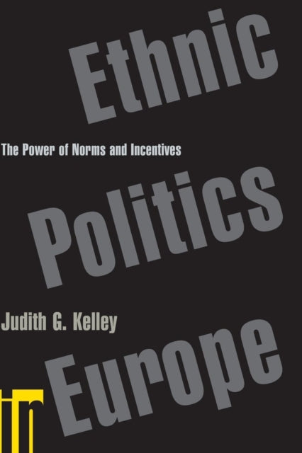 Book cover of: Ethnic Politics in Europe. By: Judith G. Kelley