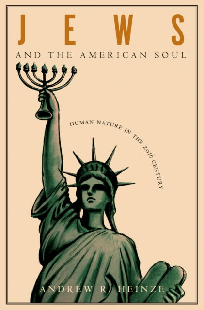 Book cover of: Jews and the American Soul. By: Andrew R. Heinze