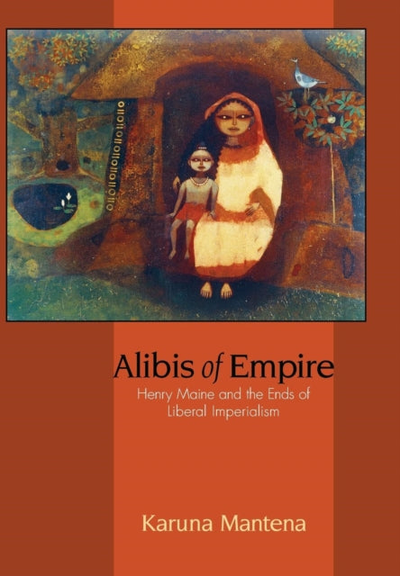 Book cover of: Alibis of Empire. By: Karuna Mantena
