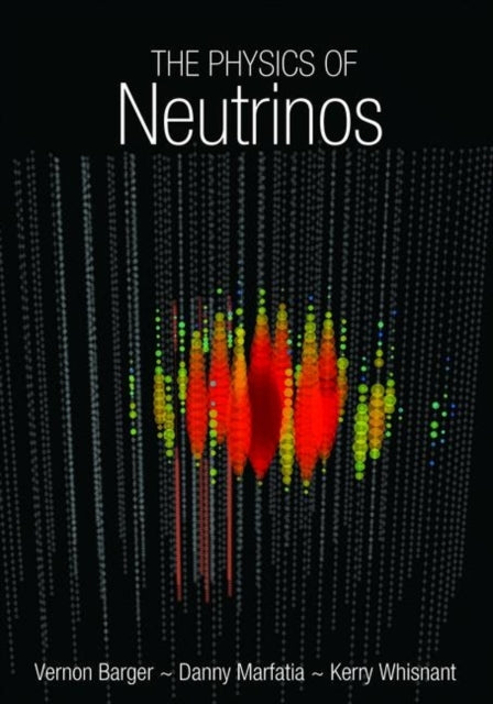Book cover of: Physics of Neutrinos. By: V. Barger