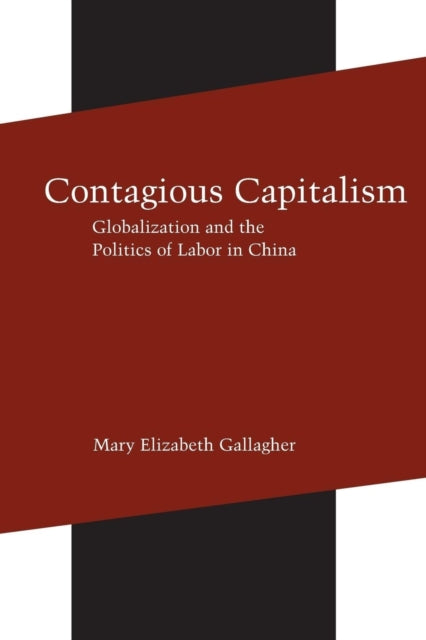 Book cover of: Contagious Capitalism. By: Mary Elizabeth Gallagher