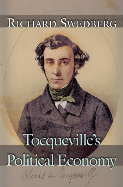 Book cover of: Tocqueville's Political Economy. By: Richard Swedberg