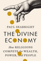 Divine Economy, How Religions Compete for Wealth, Power, and People 9780691133003 Paul Seabright
