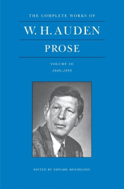 Book cover of: Complete Works of W. H. Auden: Prose, Volume III. By: W. H. Auden