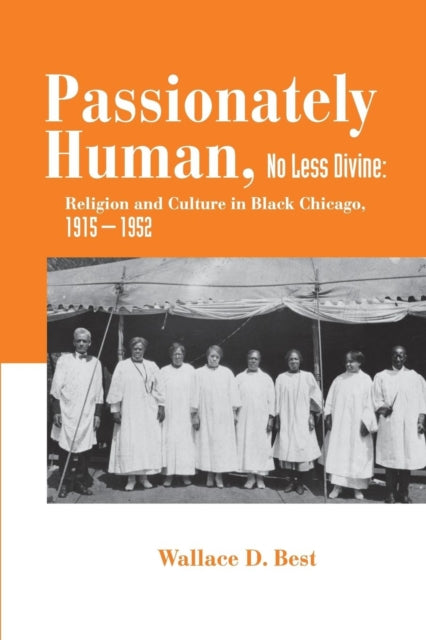 Book cover of: Passionately Human, No Less Divine. By: Wallace D. Best