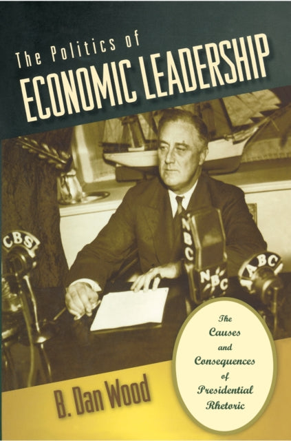 Book cover of: Politics of Economic Leadership. By: B. Dan Wood