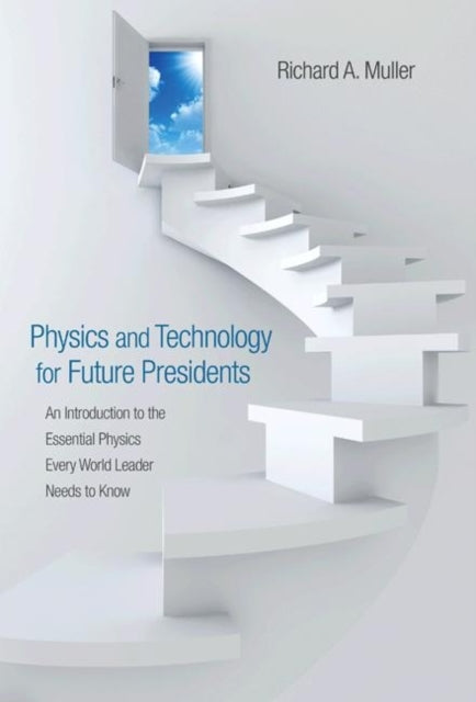 Book cover of: Physics and Technology for Future Presidents. By: R. Muller