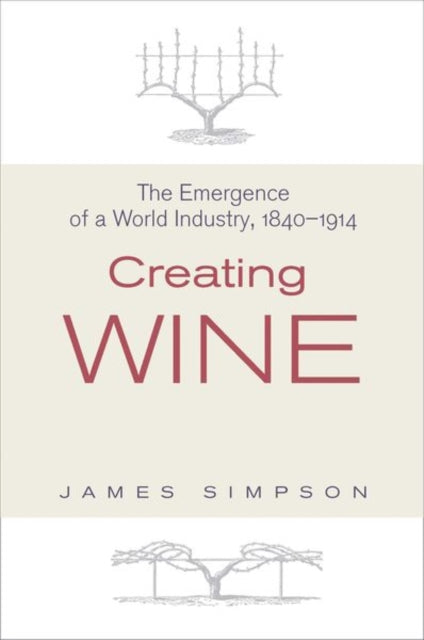 Book cover of: Creating Wine. By: James Simpson
