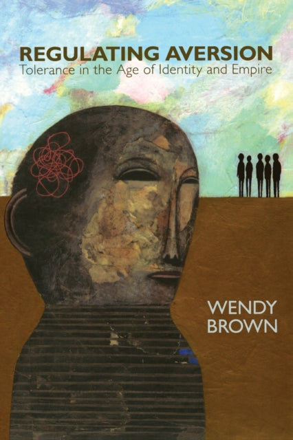 Book cover of: Regulating Aversion. By: Wendy Brown