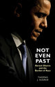 Book cover of: Not Even Past. By: Thomas J. Sugrue