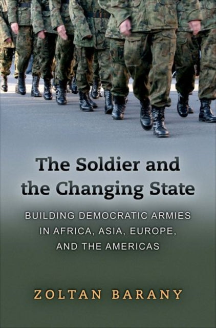 Book cover of: Soldier and the Changing State. By: Zoltan D. Barany
