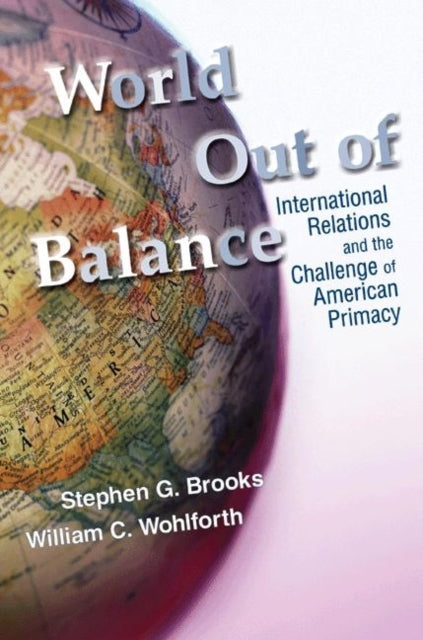 Book cover of: World Out of Balance. By: Stephen G. Brooks