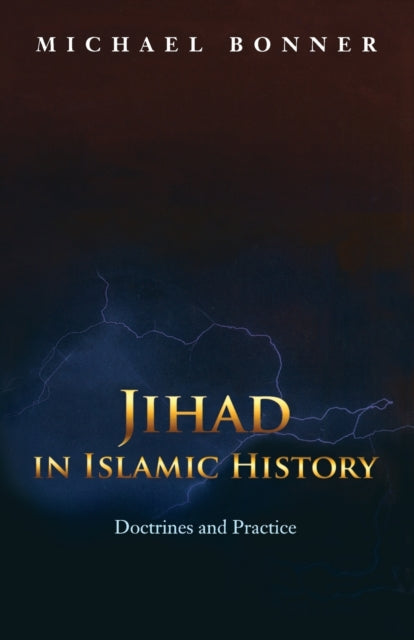 Book cover of: Jihad in Islamic History. By: Michael David Bonner