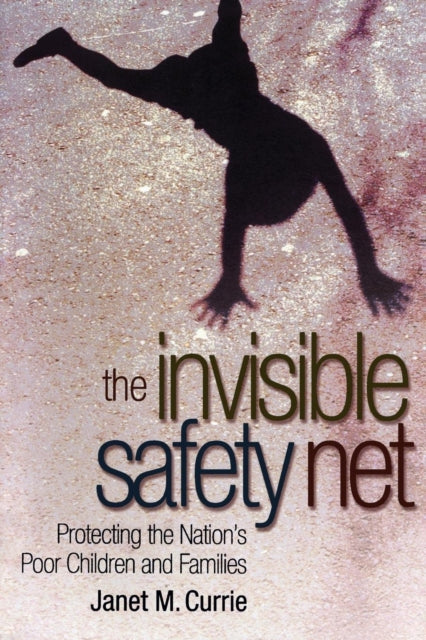 Book cover of: Invisible Safety Net. By: Janet M. Currie