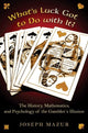 Book cover of: What's Luck Got to Do with It?. By: Joseph Mazur