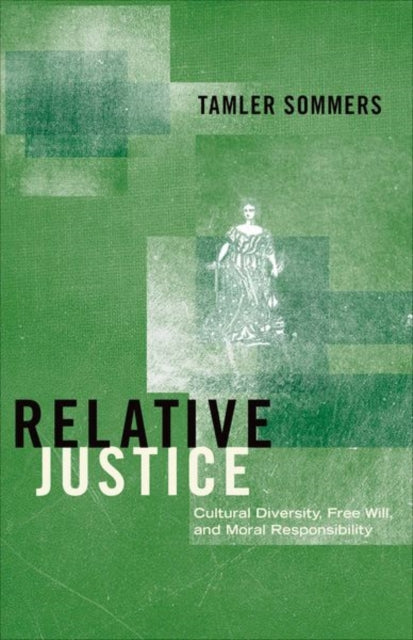 Book cover of: Relative Justice. By: Tamler Sommers