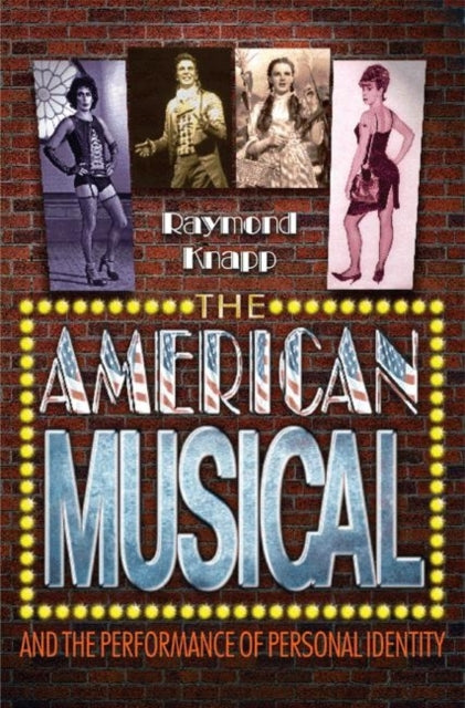 Book cover of: American Musical and the Performance of Personal Identity. By: Raymond Knapp