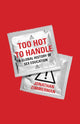 Book cover of: Too Hot to Handle. By: Jonathan Zimmerman