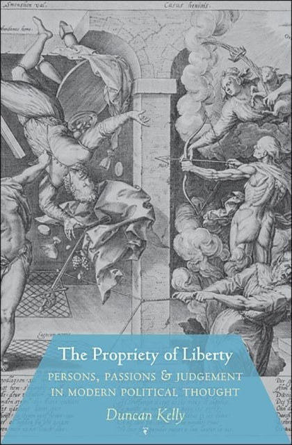 Book cover of: Propriety of Liberty. By: Duncan Kelly