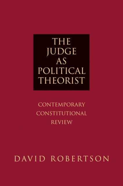 Book cover of: Judge as Political Theorist. By: Robertson, David