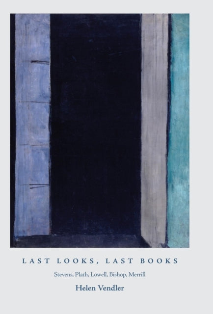 Book cover of: Last Looks, Last Books. By: Helen Hennessy Vendler