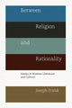 Book cover of: Between Religion and Rationality. By: Frank, Joseph