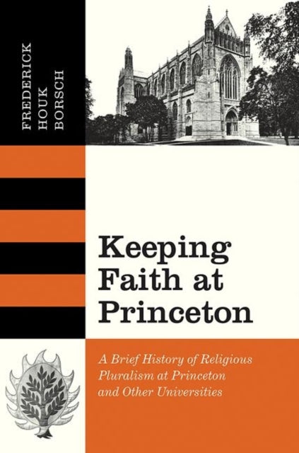 Book cover of: Keeping Faith at Princeton. By: Frederick Houk Borsch