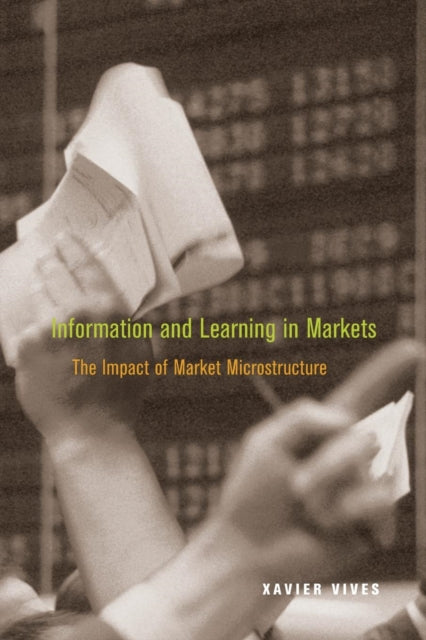 Book cover of: Information and Learning in Markets. By: Xavier Vives