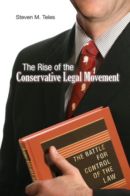 Book cover of: Rise of the Conservative Legal Movement