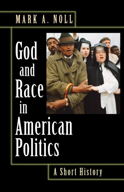Book cover of: God and Race in American Politics. By: Mark A. Noll