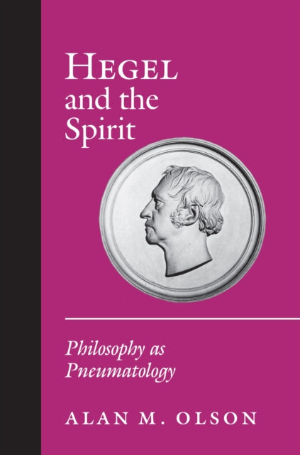Book cover of: Hegel and the Spirit. By: Alan M. Olson