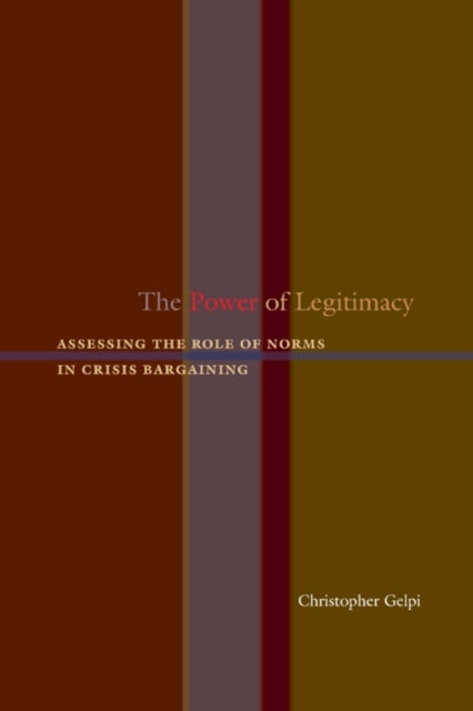 Book cover of: Power of Legitimacy. By: Christopher Gelpi