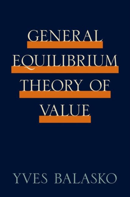 Book cover of: General Equilibrium Theory of Value. By: Yves Balasko