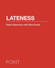 Book cover of: Lateness. By: Peter Eisenman