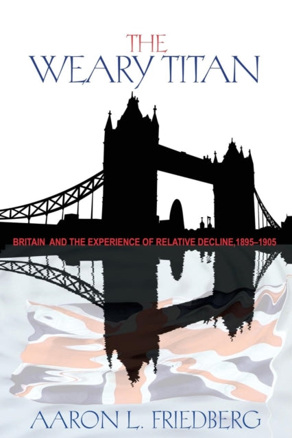 Book cover of: Weary Titan. By: Aaron L. Friedberg