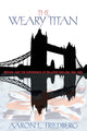 Book cover of: Weary Titan. By: Aaron L. Friedberg