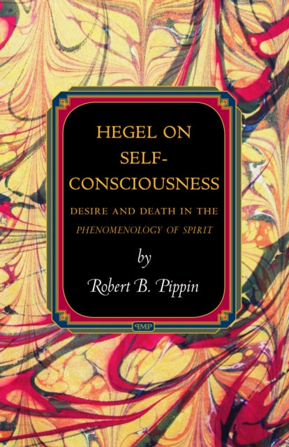 Book cover of: Hegel on Self-Consciousness. By: Robert B. Pippin