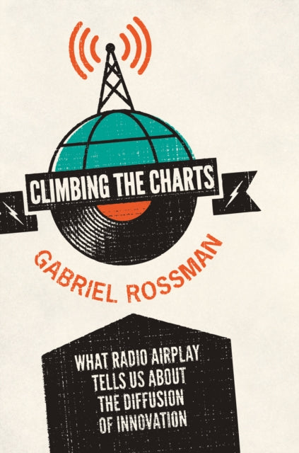 Book cover of: Climbing the Charts. By: Gabriel Rossman