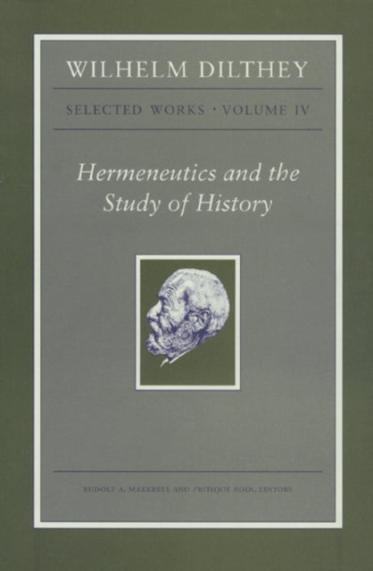 Book cover of: Wilhelm Dilthey: Selected Works, Volume IV
