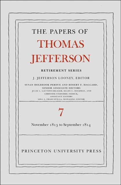 Book cover of: Papers of Thomas Jefferson, Retirement Series, Volume 7