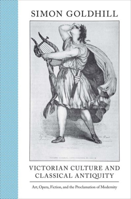 Book cover of: Victorian Culture and Classical Antiquity. By: Simon Goldhill