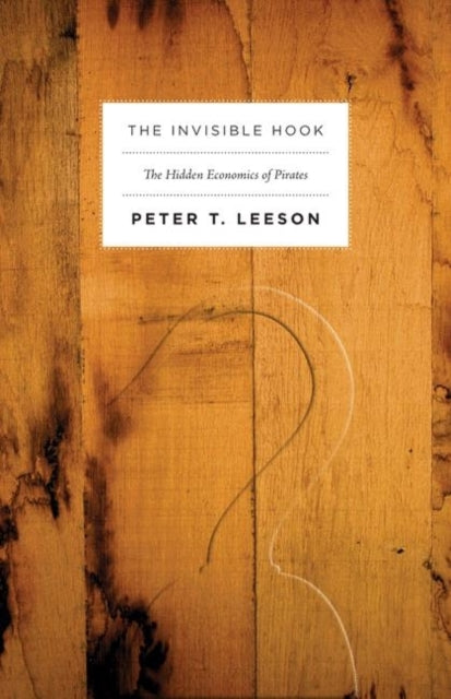 Book cover of: Invisible Hook. By: Peter T. Leeson