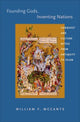 Book cover of: Founding Gods, Inventing Nations. By: William Faizi McCants