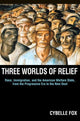 Book cover of: Three Worlds of Relief. By: Cybelle Fox