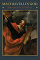 Book cover of: Machiavelli's God. By: Maurizio Viroli