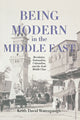 Book cover of: Being Modern in the Middle East. By: Keith David Watenpaugh