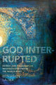 Book cover of: God Interrupted. By: Benjamin Lazier
